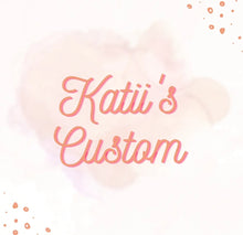 Load image into Gallery viewer, Katii&#39;s Custom
